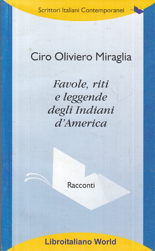 LN- FAVOLE RITI LEGGENDE DEGLI INDIANI D'AMERICA- CIRO OLIVIERO MIRAGLIA- B- YFS