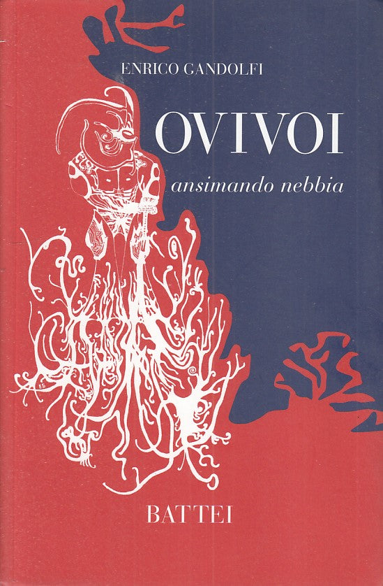 Ovivoi ansimando nella nebbia - Enrico Gandolfi - Battei - 1a ed. - ZFS262