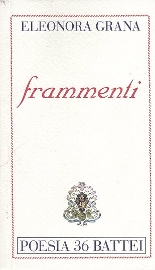LN- FRAMMENTI - ELEONORA GRANA - BATTEI - POESIA -- 2009 - B - YFS596