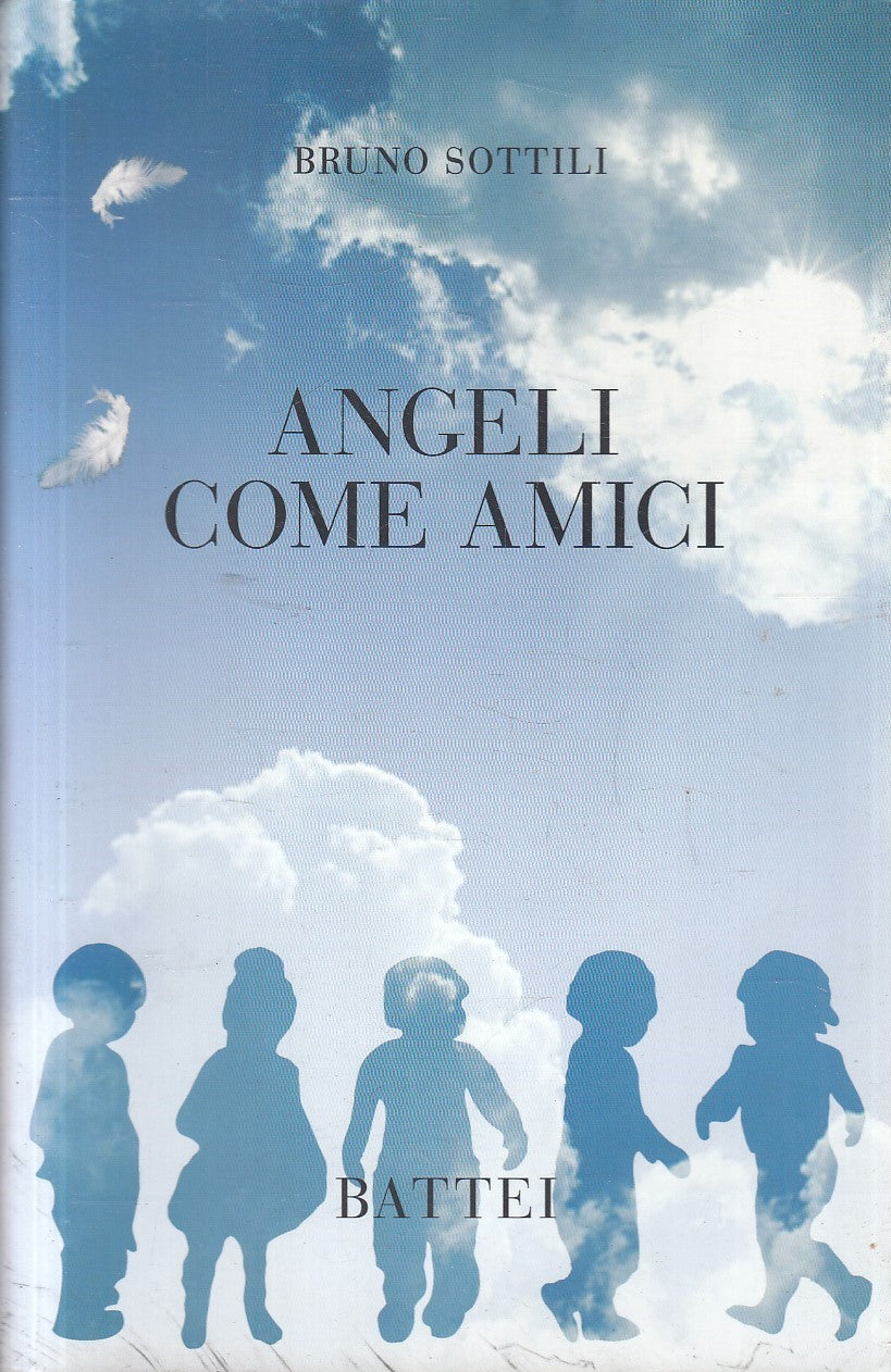 ANGELI COME AMICI - BRUNO SOTTILI - BATTEI - B - JXS294