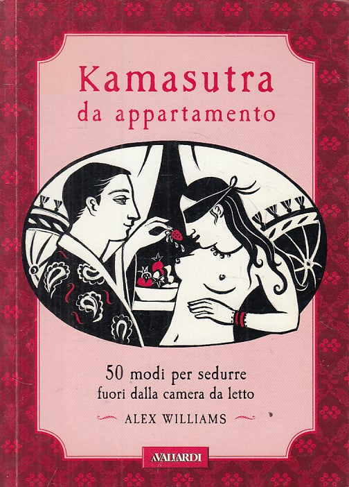 LX- KAMASUTRA DA APPARTAMENTO - WILLIAMS - VALLARDI --- 2007 - B - YFS195