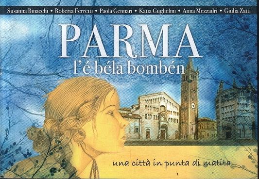 LV- PARMA L'E' BELA BOMBEN Parma l'é béla bombén-- GRAFICHE STEP--- 2021- B- WPR