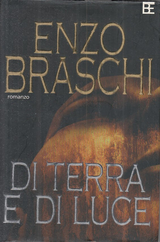 LN- DI TERRA E DI LUCE - BRASCHI - BARBERA -- 1a ED. - 2006 - CS - ZFS167