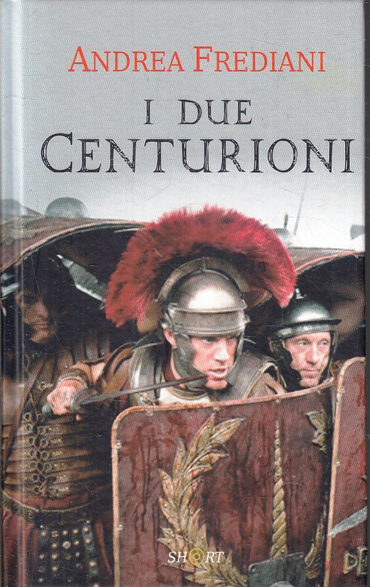 LN- I DUE CENTURIONI - ANDREA FREDIANI- LORENZO BARBERA--- 2012- C- YFS172