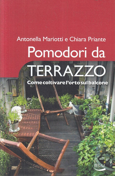 LN2- POMODORI DA TERRAZZO COLTIVARE L'ORTO - MARIOTTI PRIANTE - BLU - B - JXS193