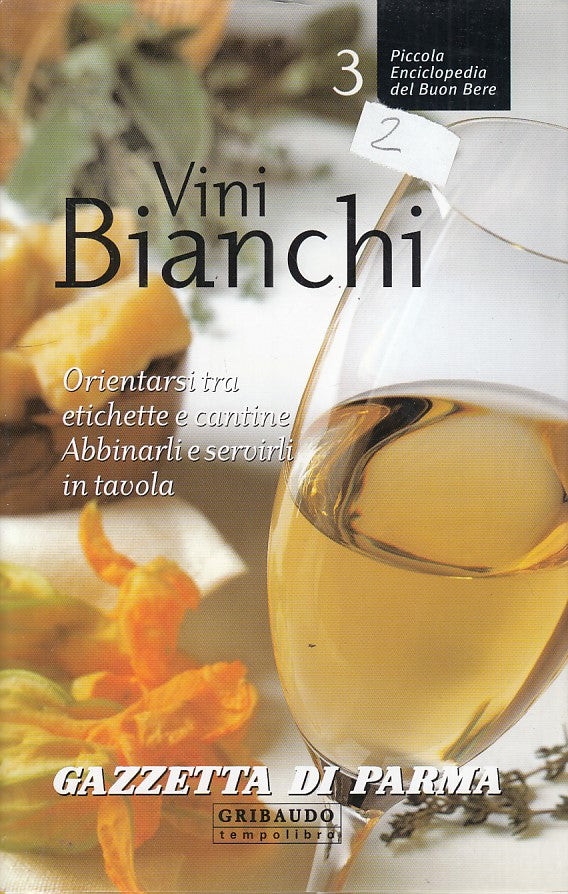 LK- ENCICLOPEDIA BERE N.3 VINI BIANCHI-- GAZZETTA DI PARMA--- 2005- CS- ZDS462
