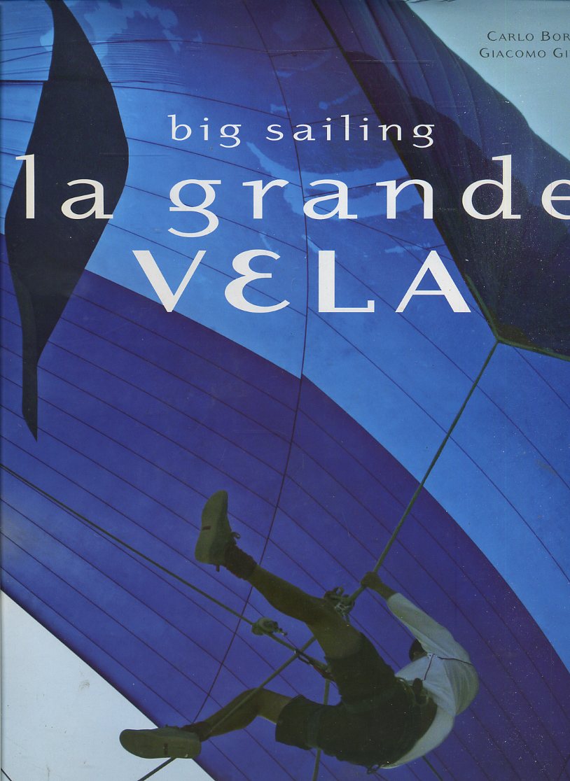 LZ- LA GRANDE VELA VOLUME CARTONATO - BIG SAILING - GRIBAUDO--- 2006- CS- ZFS724