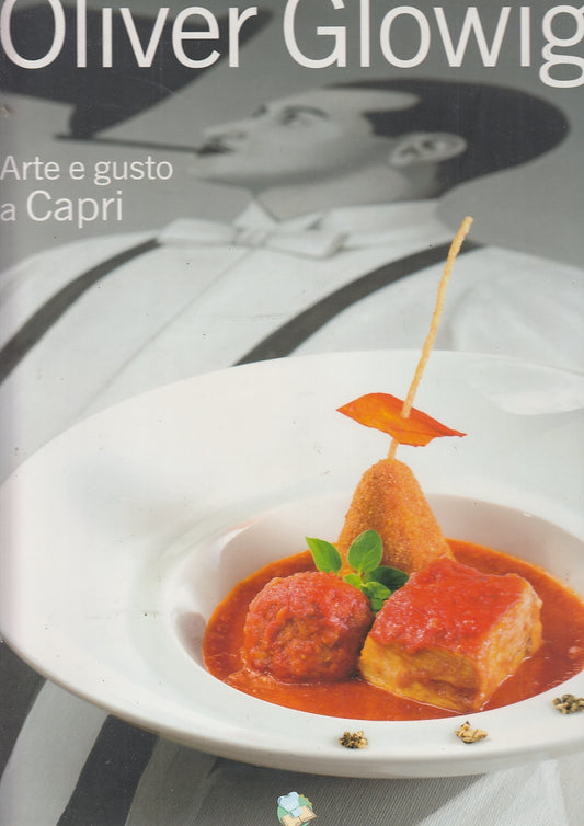 LK- OLIVER GLOWIG  ARTE E GUSTO A CAPRI -- GRIBAUDO --- 2009 - CS - YFS261