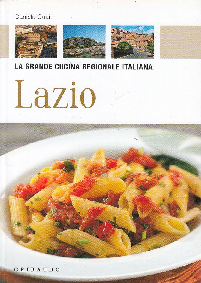 LZ- GRANDE CUCINA REGIONALE ITALIA LAZIO - GUAITI - GRIBAUDO --- 2010- B- YDS407