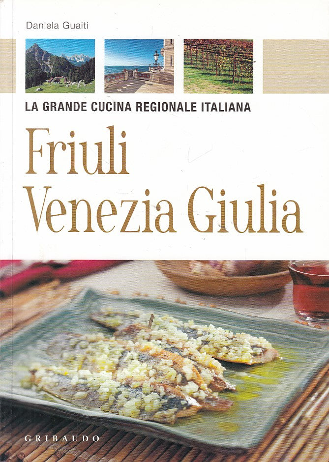 LZ- CUCINA REGIONALE ITALIA FRIULI VENEZIA GIULIA -- GRIBAUDO--- 2010- B- YDS407