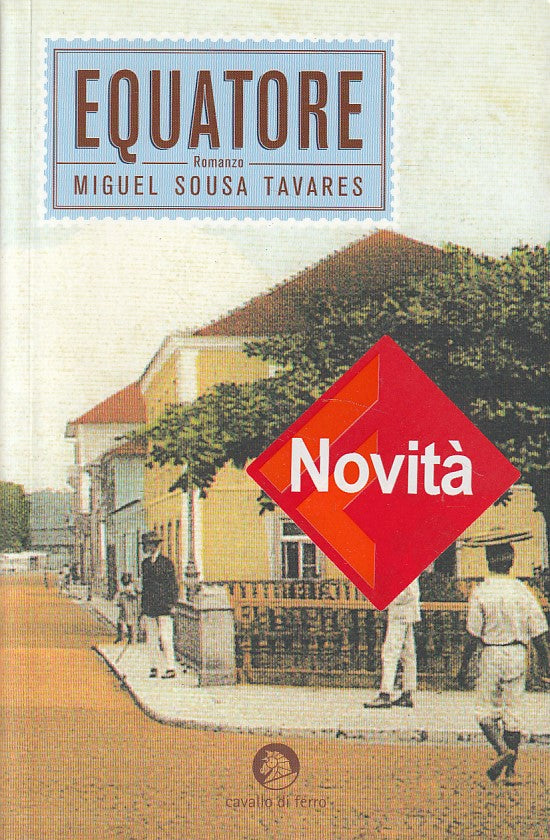 LN- EQUATORE - SOUSA TAVARES - CAVALLO DI FERRO -- 1a ED. - 2005 - B - YDS28