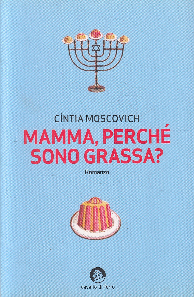 LN2- MAMMA, PERCHE' SONO GRASSA? - MOSCOVICH - CAVALLO DI FERRO - B - JXS49