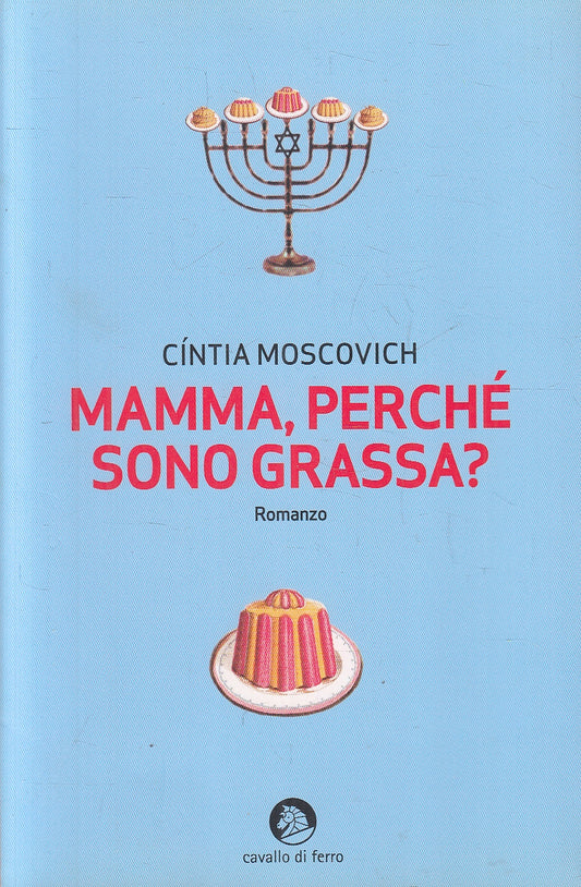 LN2- MAMMA, PERCHE' SONO GRASSA? - MOSCOVICH - CAVALLO DI FERRO - B - JXS49