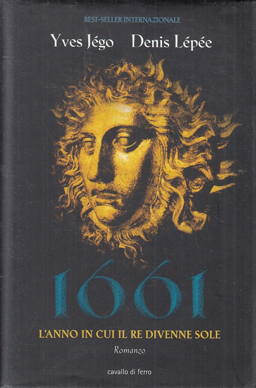 1661 L'ANNO IL RE DIVENNE SOLE - JEGO LEPEE - CAVALLO DI FERRO - CS- JXS277