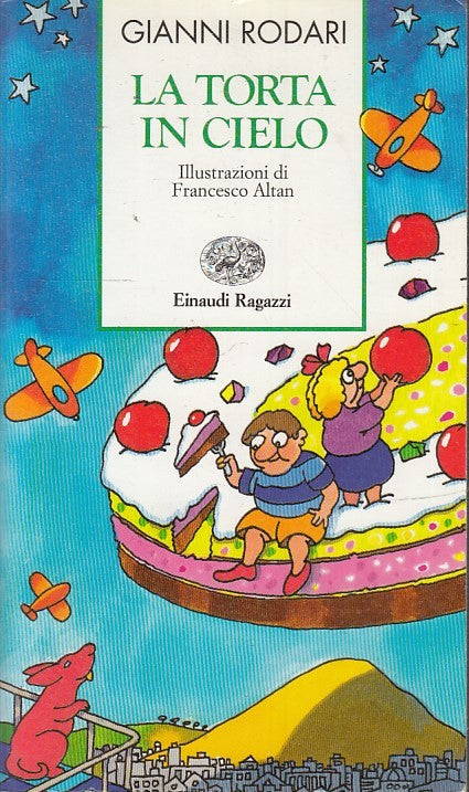 LN2- LA TORTA IN CIELO - GIANNI RODARI ALTAN - EINAUDI RAGAZZI - B - JXS52