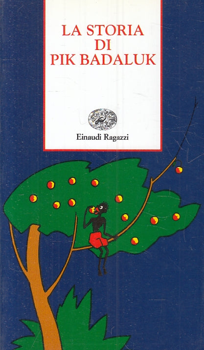 LB- LA STORIA DI PIK BADALUK -- EINAUDI - RAGAZZI -- 1994 - B- ZFS325