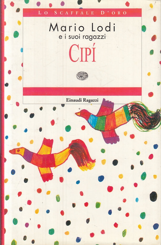 LB- CIPI' - MARIO LODI - EINAUDI RAGAZZI - LO SCAFFALE D'ORO --- CS - ZFS325