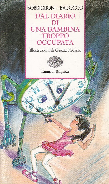 LN- DAL DIARIO DI UNA BAMBINA TROPPO OCCUPATA -- EINAUDI --- 2007 - B - ZFS54