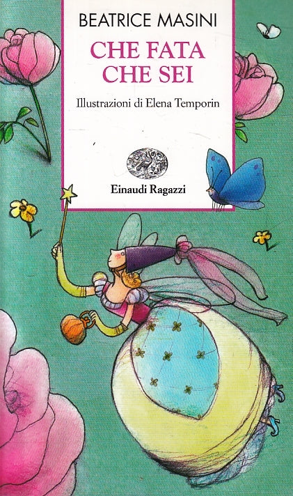 LB- CHE FATA CHE SEI - BEATRICE MASINI- EINAUDI - RAGAZZI -- 2007- B- XFS