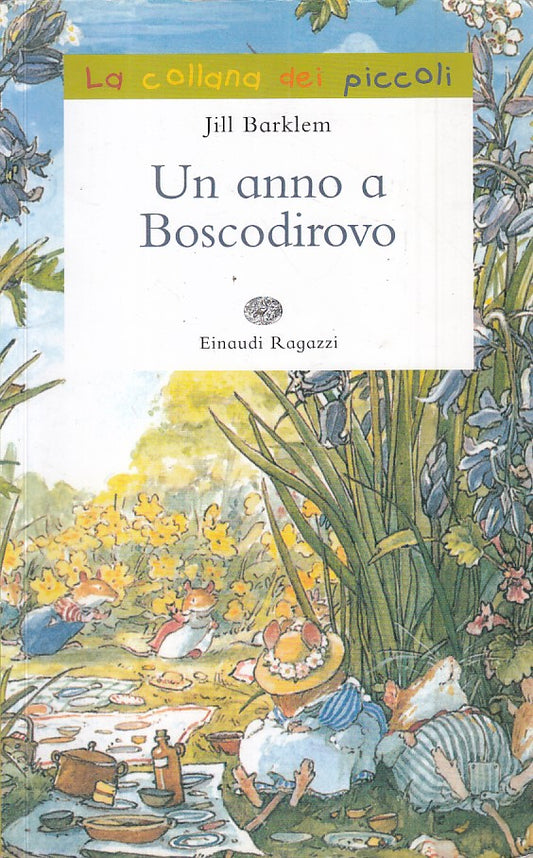LN- UN ANNO A BOSCODIROVO - BARKLEM - EINAUDI - RAGAZZI -- 2011 - B - ZFS470