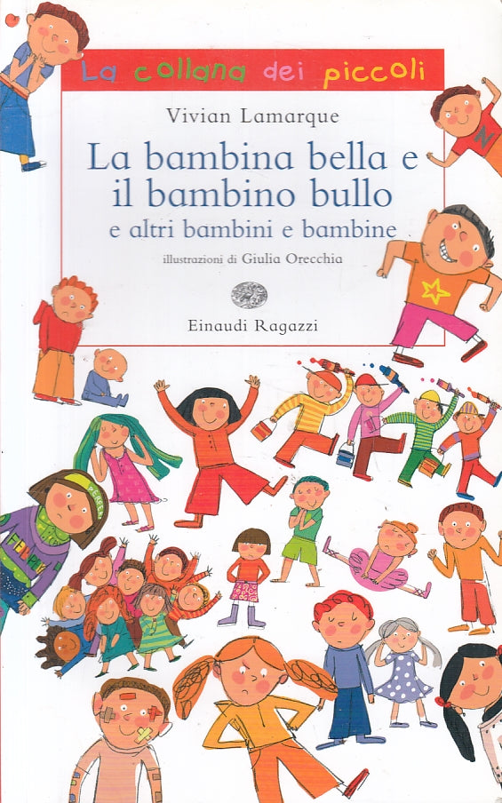 LN2- LA BAMBINA BELLA E IL BAMBINO BULLO - ORECCHIA - EINAUDI - B - JXS143