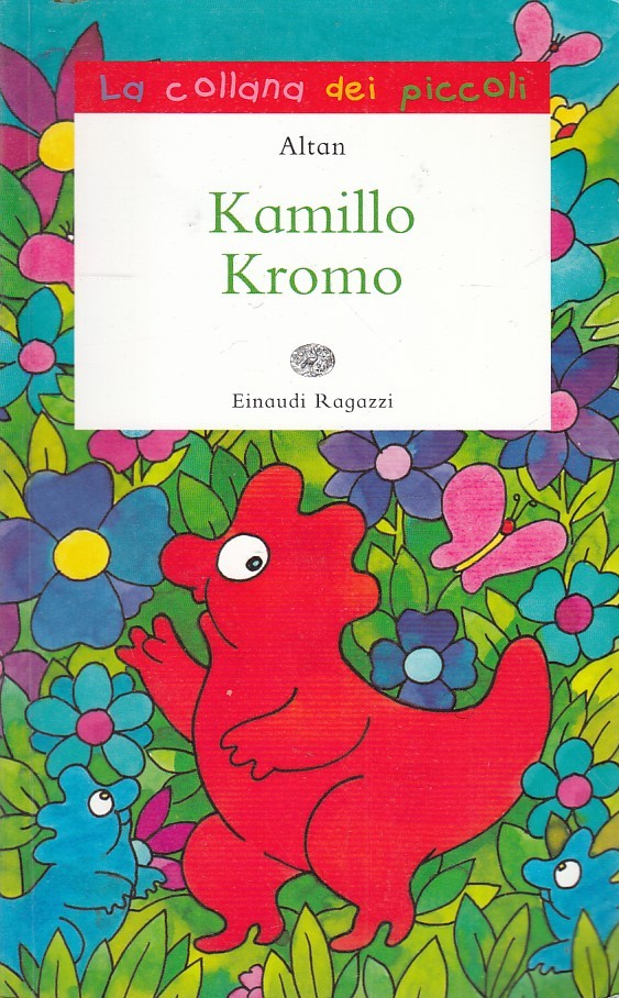 LB- KAMILLO KROMO- ALTAN- EINAUDI- RAGAZZI LA COLLANA DEI PICCOLI-- 2012- B- XFS
