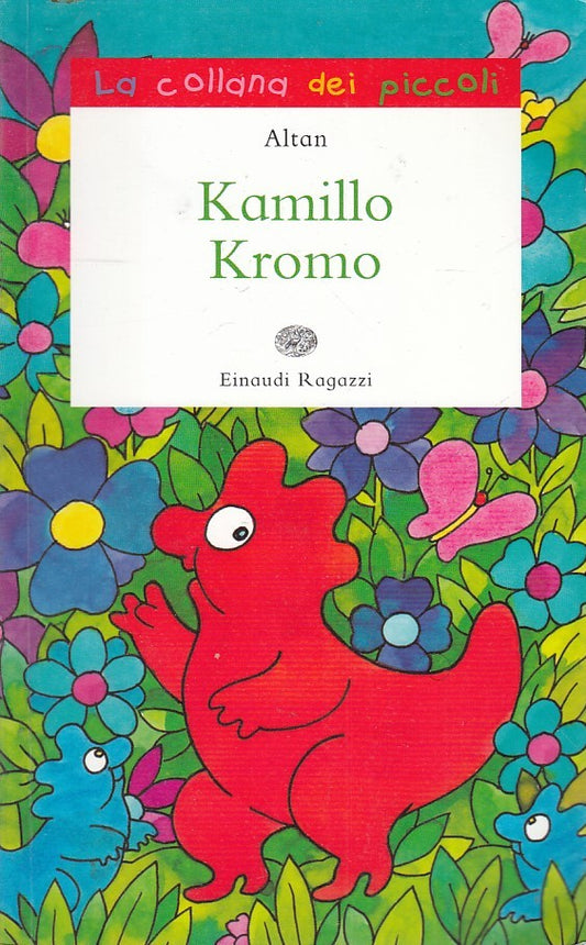 LB- KAMILLO KROMO- ALTAN- EINAUDI- RAGAZZI LA COLLANA DEI PICCOLI-- 2012- B- XFS