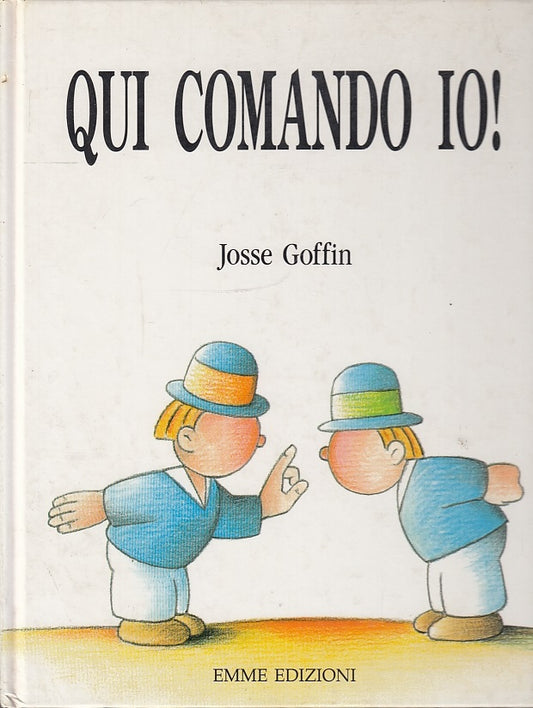 LB- QUI COMANDO IO! - JOSSE GOFFIN - EMME EDIZIONI --- 1992- C- YFS551