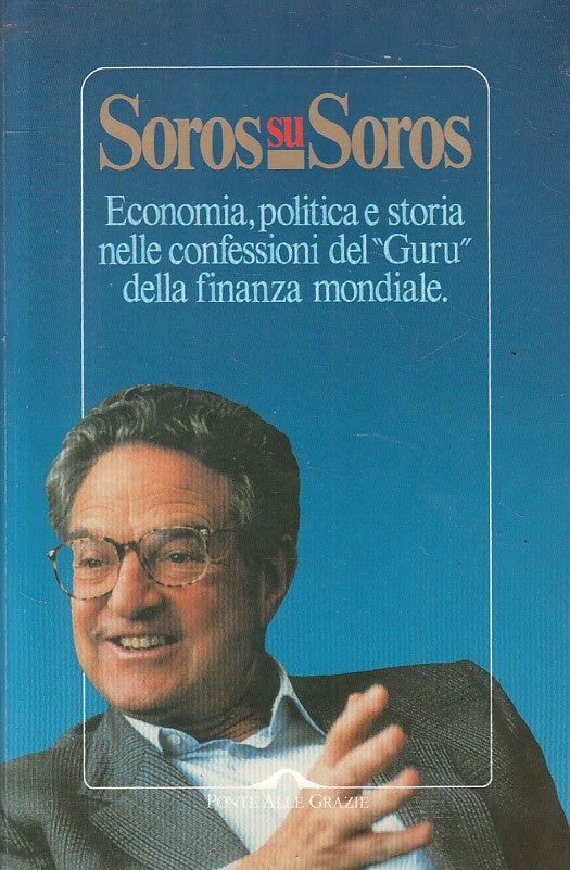 LS- SOROS SU SOROS ECONOMIA POLITICA STORIA -- PONTE GRAZIE ---- 1995- B- ZFS206