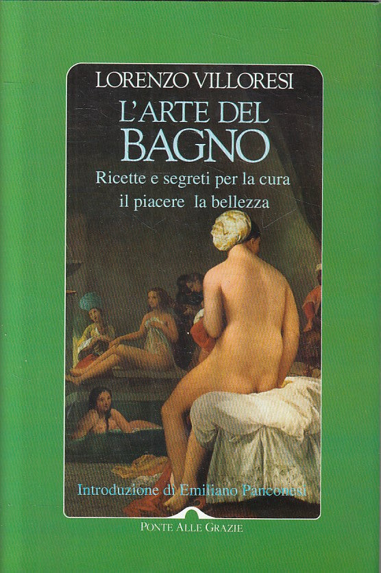 L'arte del bagno - Lorenzo Villoresi - Ponte alle Grazie - 1a ed.- ZFS296