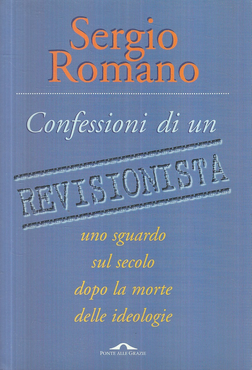 CONFESSIONI DI UN REVISIONISTA - SERGIO ROMANO - PONTE GRAZIE - B - JXS160