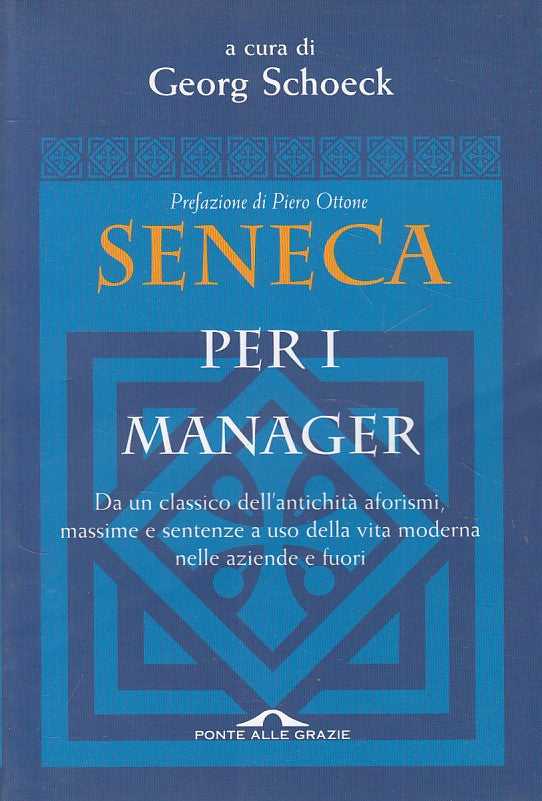 LS- SENECA PER I MANAGER - SCHOECK - PONTE GRAZIE - SAGGI -- 1999 - B - ZFS167