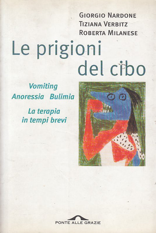 LZ- LE PRIGIONI DEL CIBO TERAPIA -- PONTE ALLE GRAZIE --- 1999 - B - ZDS608