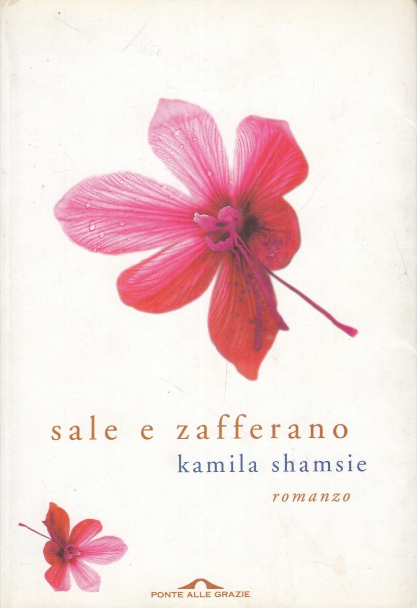 LN2- SALE E ZAFFERANO - KAMILA SHAMSIE - PONTE DELLE GRAZIE - B - JXS118