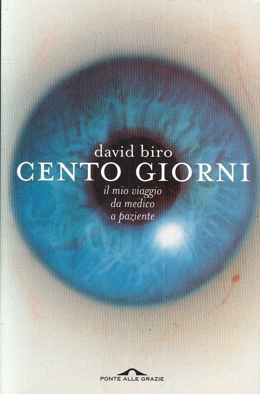 LN- CENTO GIORNI MEDICO PAZIENTE- DAVID BIRO- PONTE DELLE GRAZIE- 2001- B-YFS253