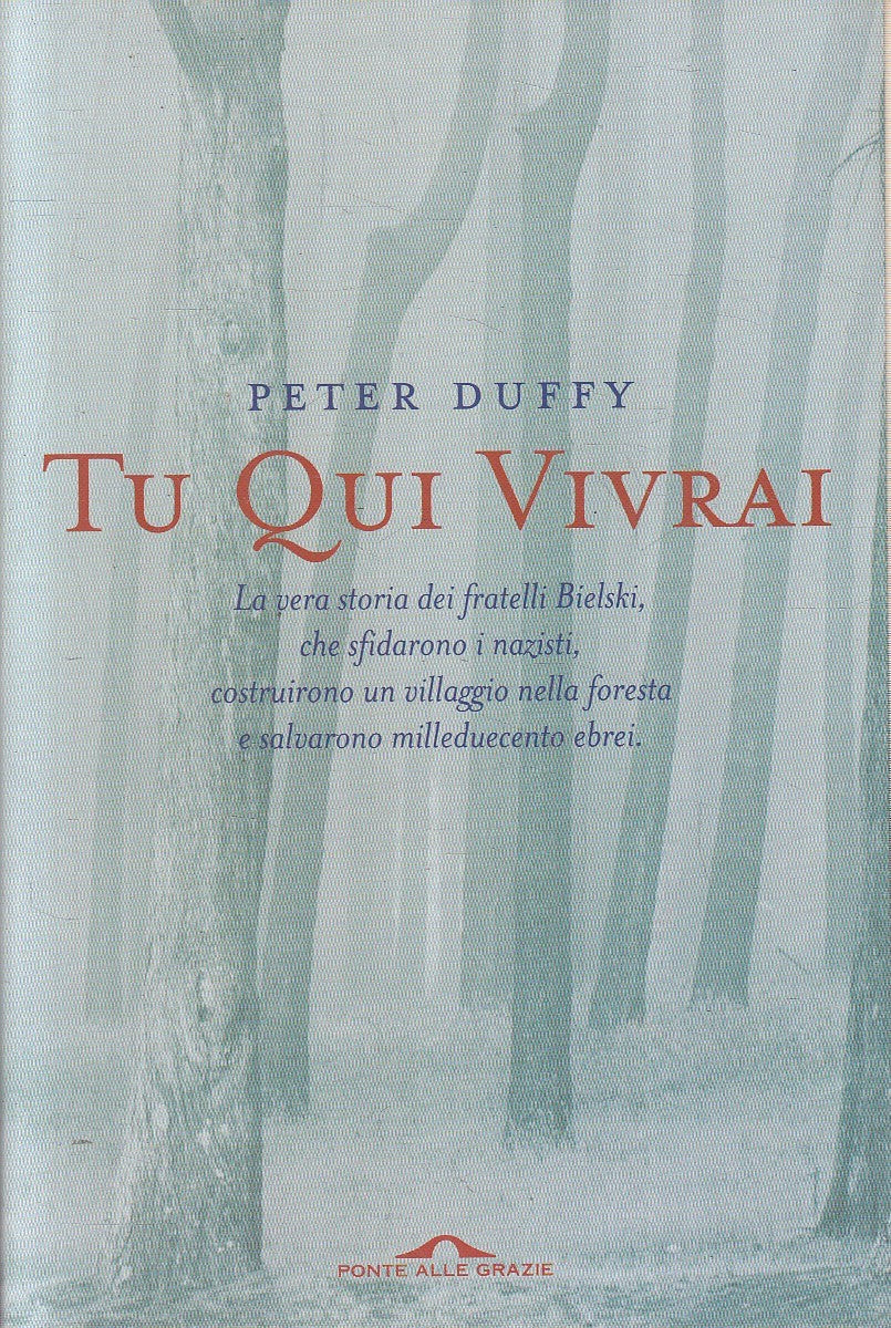 TU QUI VIVRAI - PETER DUFFY - PONTE ALLE GRAZIE SAGGI - B - JXS274