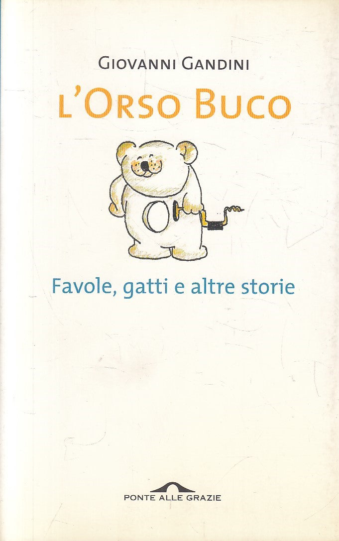 L'ORSO BUCO FAVOLE GATTI E STORIE - GANDINI - PONTE GRAZIE - B - JXS129