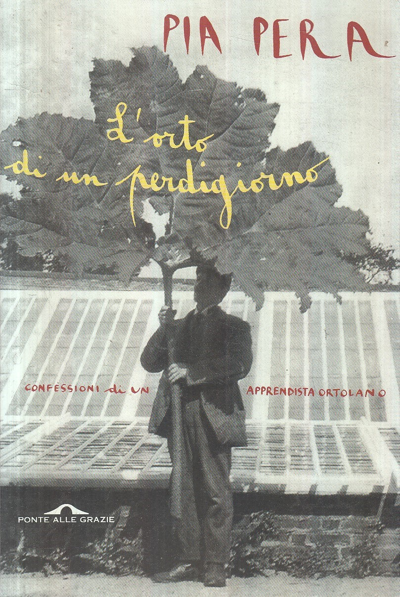 LN- L'ORTO DI UN PERDIGIORNO - PIA PERA - PONTE ALLE GRAZIE --- 2003 - B- YFS956