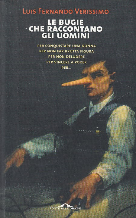 LN- LE BUGIE CHE RACCONTANO GLI UOMINI-- PONTE ALLE GRAZIE --- 2004 - B - YDS494
