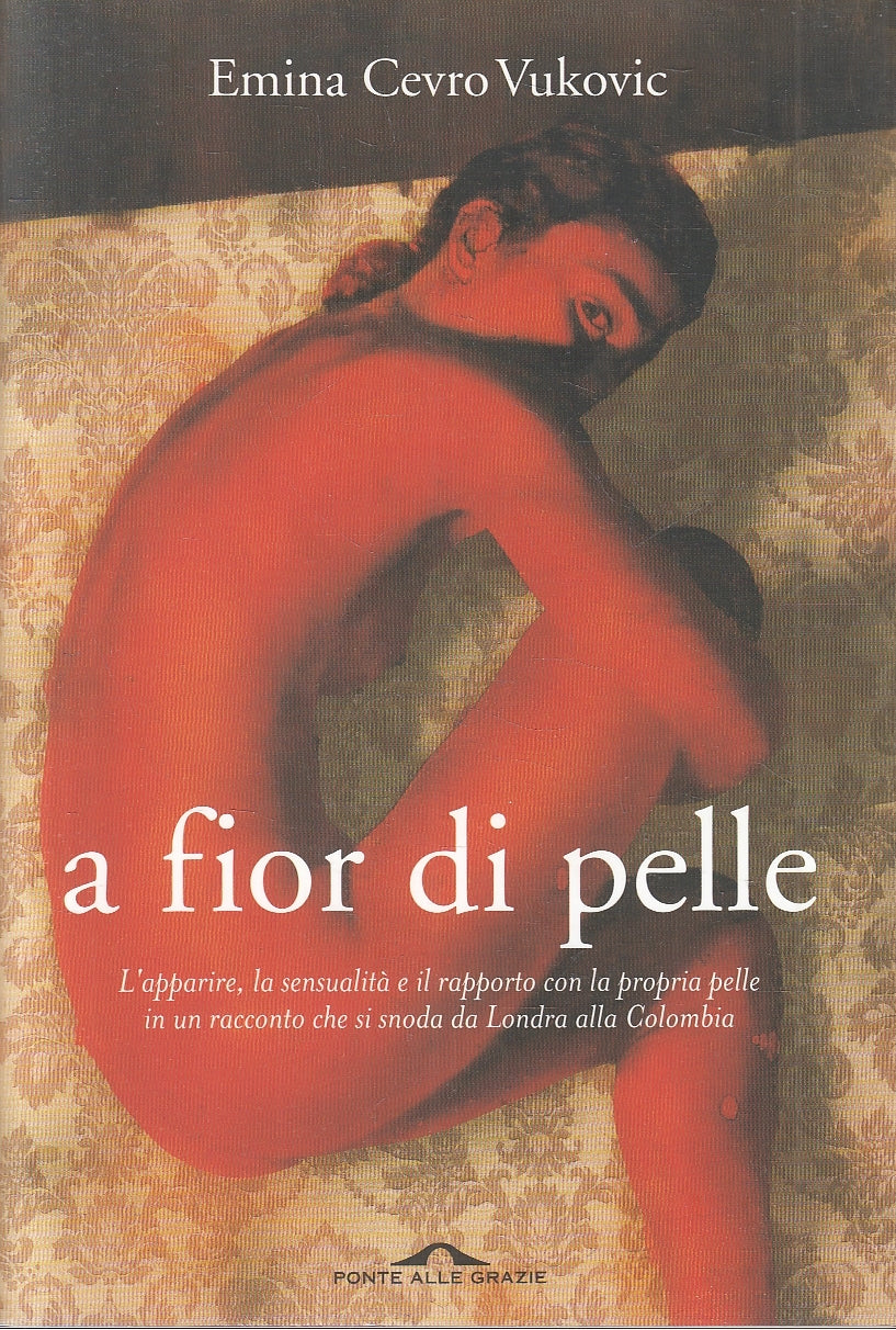 LN2- A FIOR DI PELLE - EMINA CEVRO VUKOVIC - PONTE ALLE GRAZIE - B - JXS42