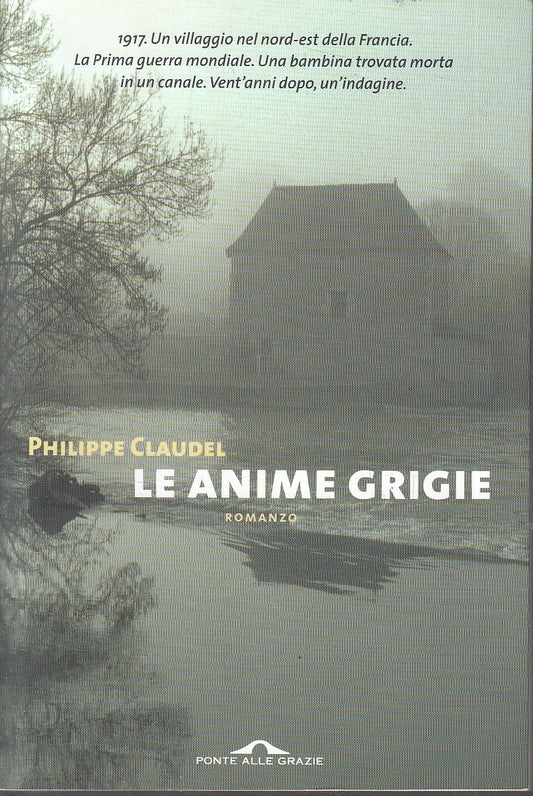 LN- LE ANIME GRIGIE - PHILIPPE CLAUDEL - PONTE DELLE GRAZIE ---- B - YFS325