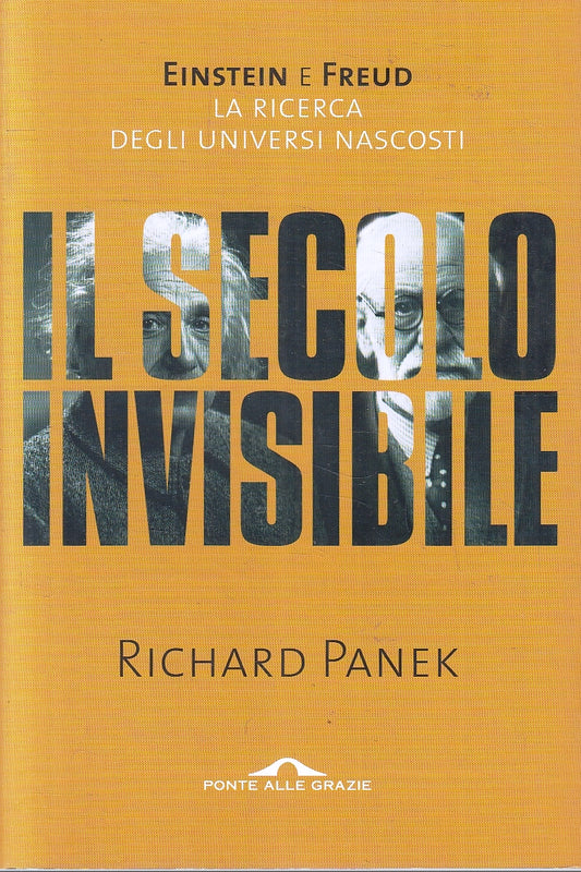 LS- EINSTEIN E FREUD IL SECOLO INVISIBILE- PANEK- PONTE GRAZIE--- 2005- B-YFS258