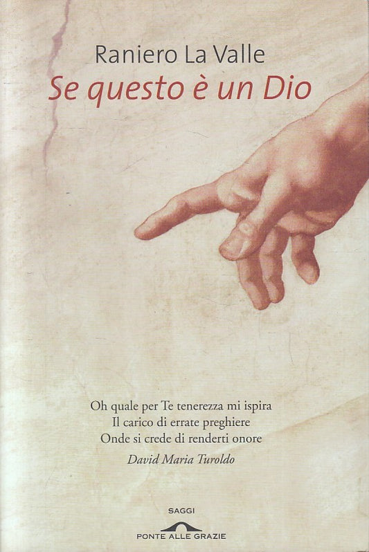 SE QUESTO E' IN DIO - RANIERO LA VALLE - PONTE ALLE GRAZIE SAGGI- B- JXS251