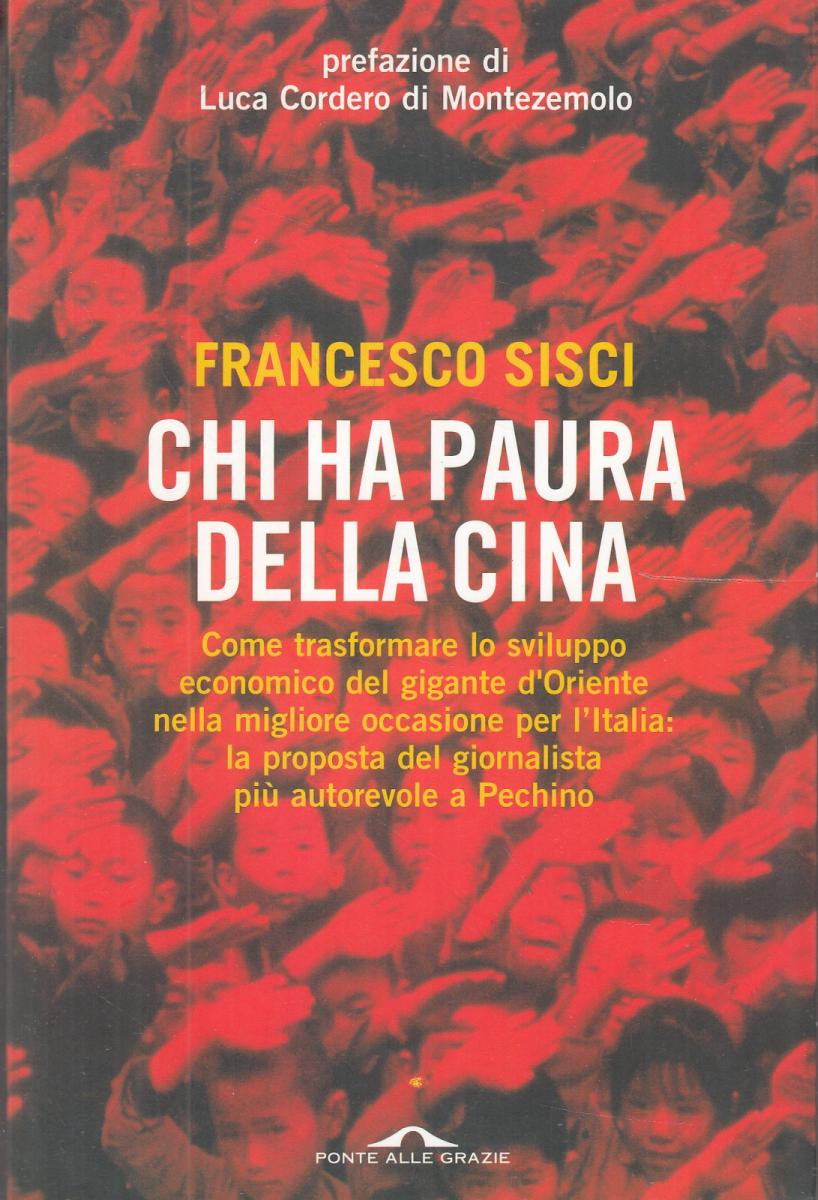 Chi ha paura della Cina - Francesco Sisci - Ponte alle Grazie - JXS109
