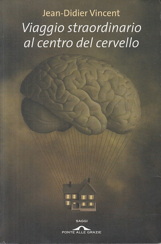 Viaggio straordinario al centro del cervello- Vincent- Ponte alle Grazie- ZFS196