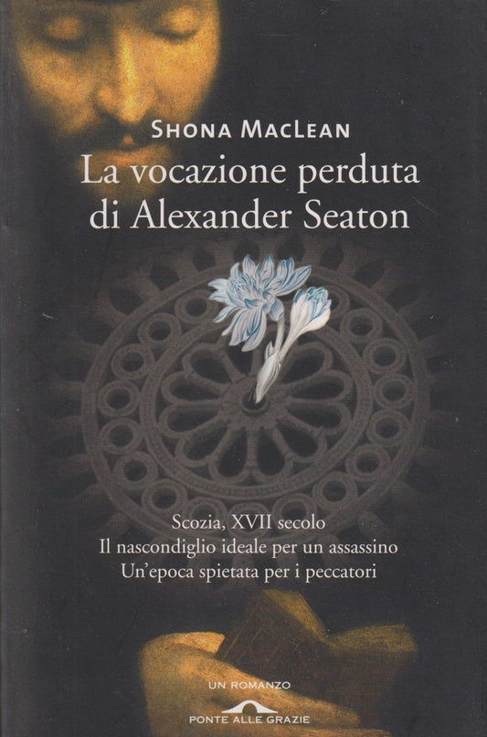 La vocazione perduta di Alexander Seaton - Shona Maclean - Ponte grazie - JXS306