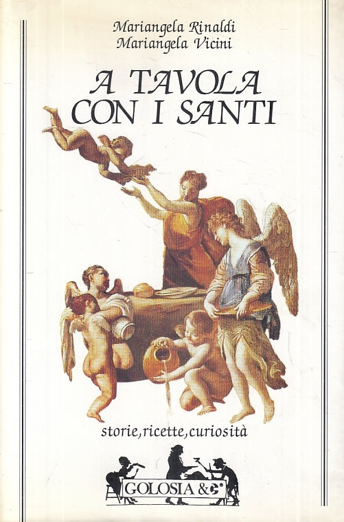 LK- A TAVOLA CON I SANTI RICETTE - RINALDI VICINI - GOLOSIA --- 1995 - B- ZFS167