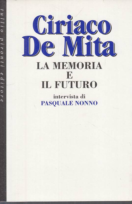 LS- LA MEMORIA E IL FUTURO - DE MITA - PIRONTI -- 1a ED. - 1997 - B - YTS599