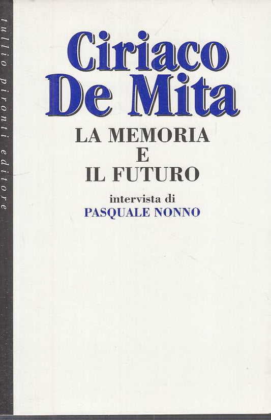 LS- LA MEMORIA E IL FUTURO - DE MITA - PIRONTI -- 1a ED. - 1997 - B - YTS599
