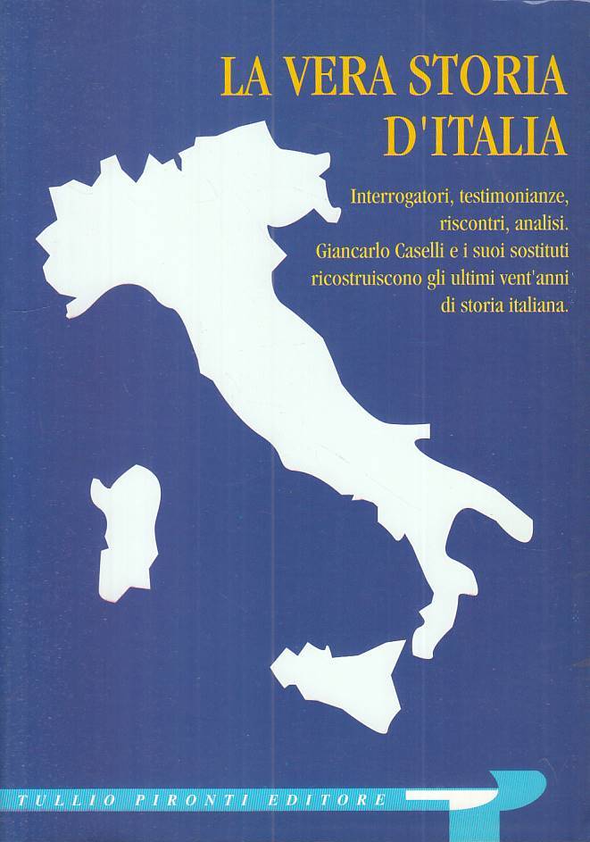 LS- LA VERA STORIA D'ITALIA - AA.VV. - PIRONTI -- 1a ED. - 1995 - B - ZTS16